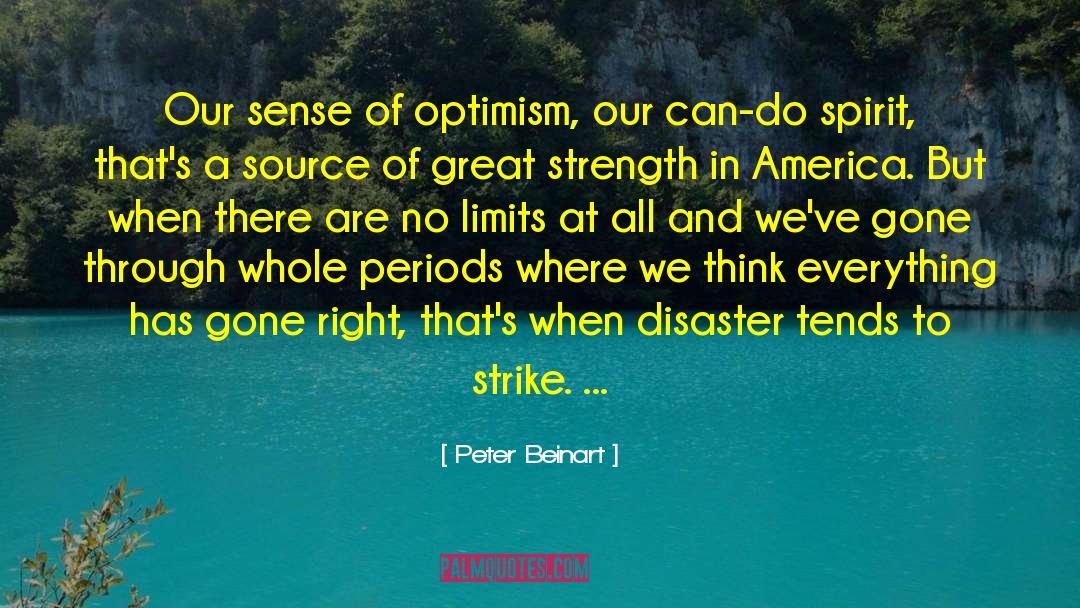 Peter Beinart Quotes: Our sense of optimism, our