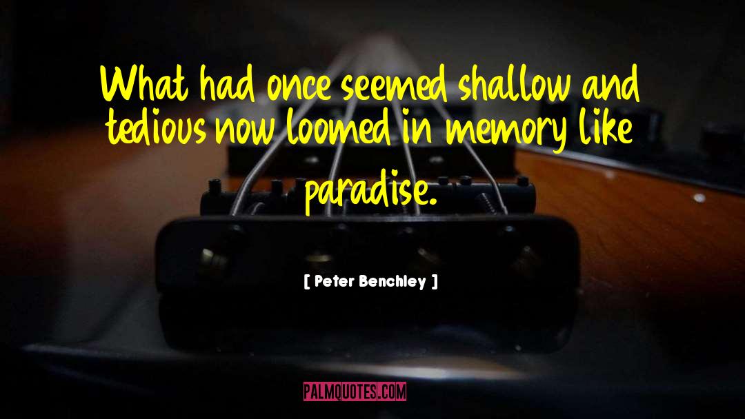 Peter Benchley Quotes: What had once seemed shallow