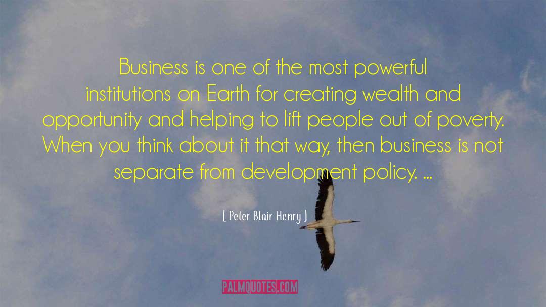 Peter Blair Henry Quotes: Business is one of the