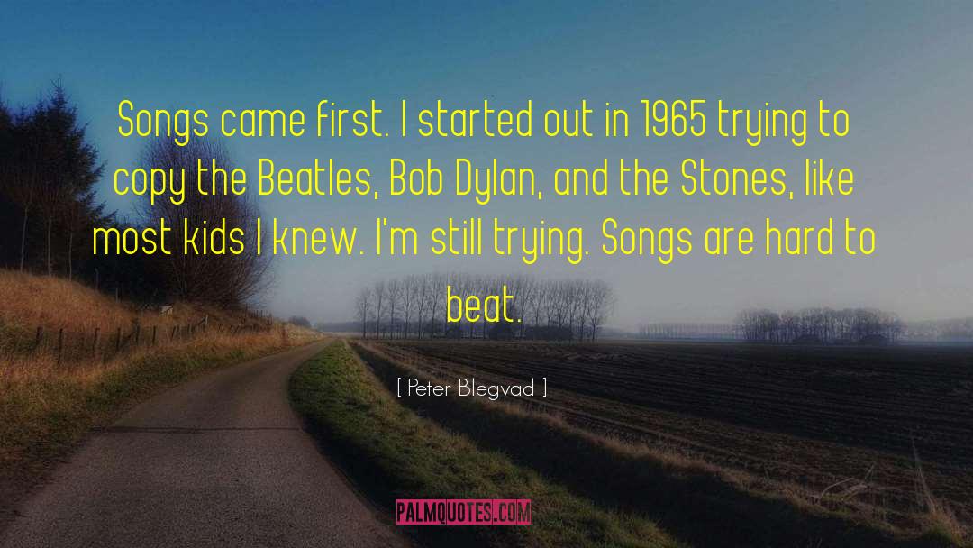 Peter Blegvad Quotes: Songs came first. I started