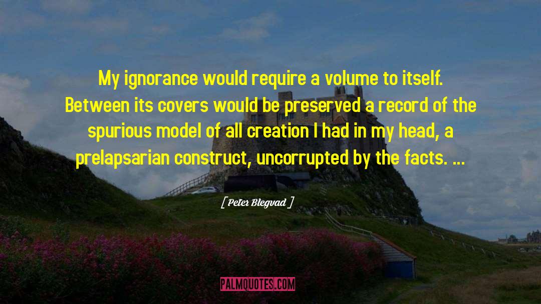 Peter Blegvad Quotes: My ignorance would require a