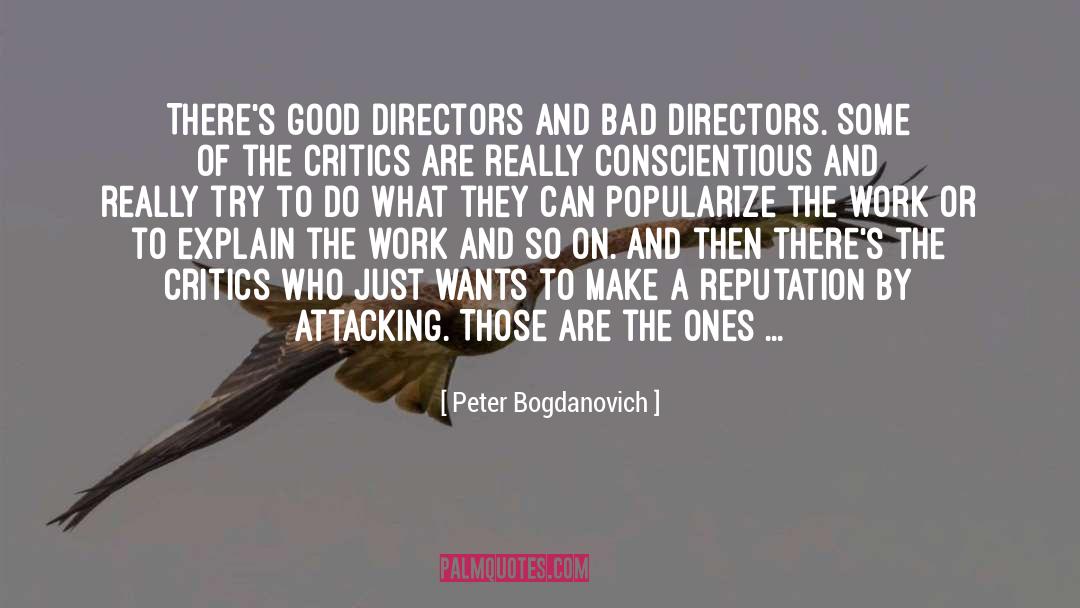 Peter Bogdanovich Quotes: There's good directors and bad