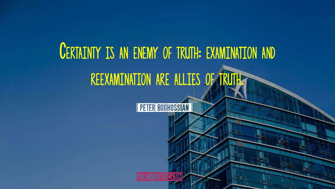 Peter Boghossian Quotes: Certainty is an enemy of