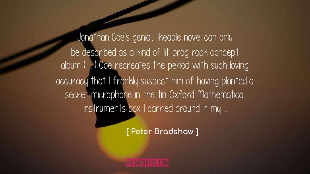 Peter Bradshaw Quotes: Jonathan Coe's genial, likeable novel