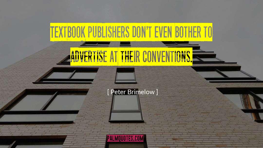 Peter Brimelow Quotes: Textbook publishers don't even bother