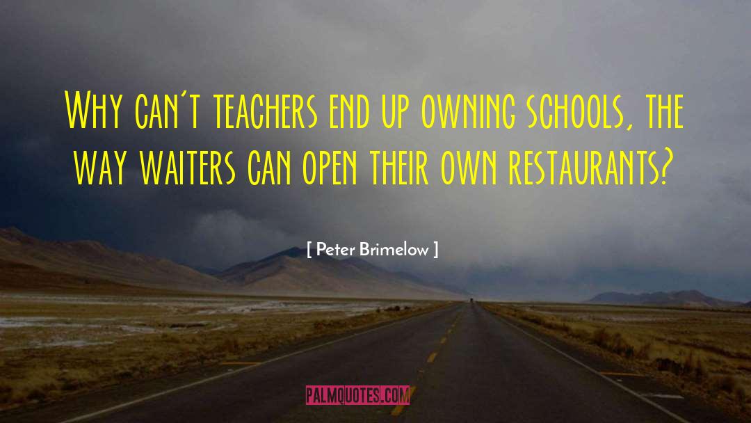Peter Brimelow Quotes: Why can't teachers end up