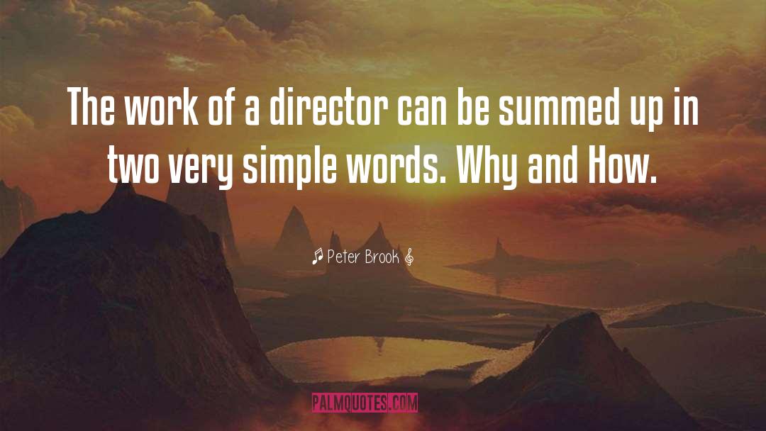 Peter Brook Quotes: The work of a director