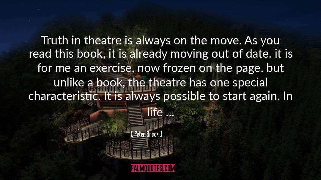 Peter Brook Quotes: Truth in theatre is always