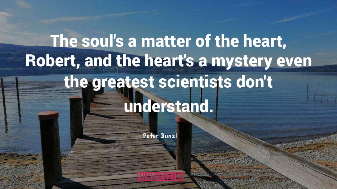 Peter Bunzl Quotes: The soul's a matter of