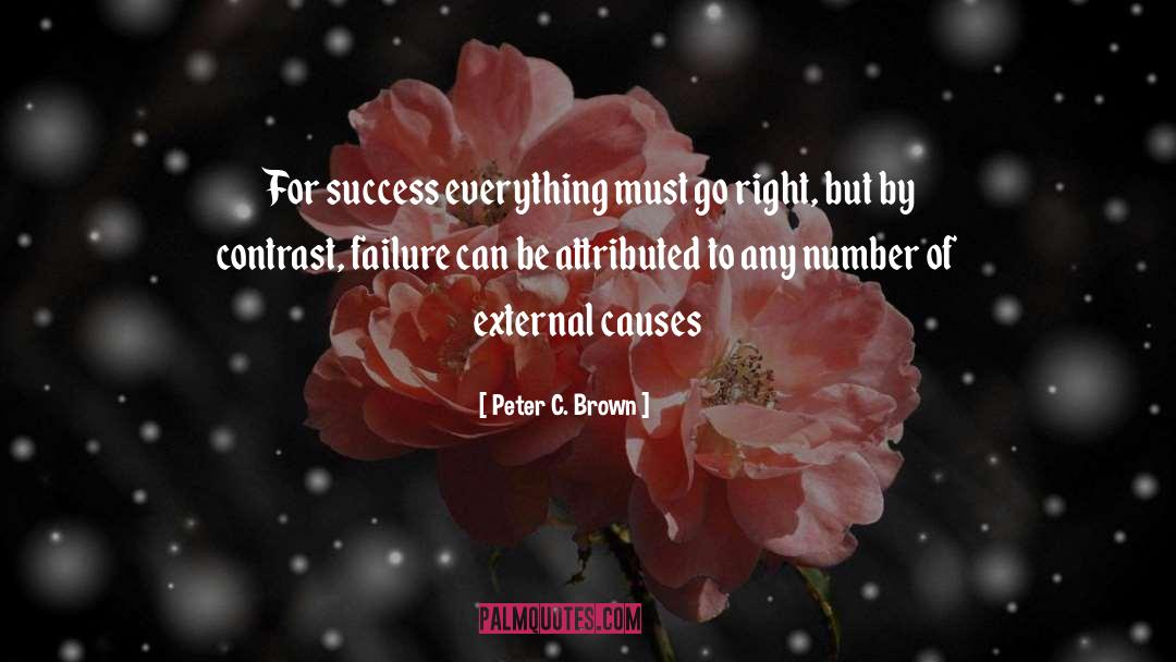 Peter C. Brown Quotes: For success everything must go