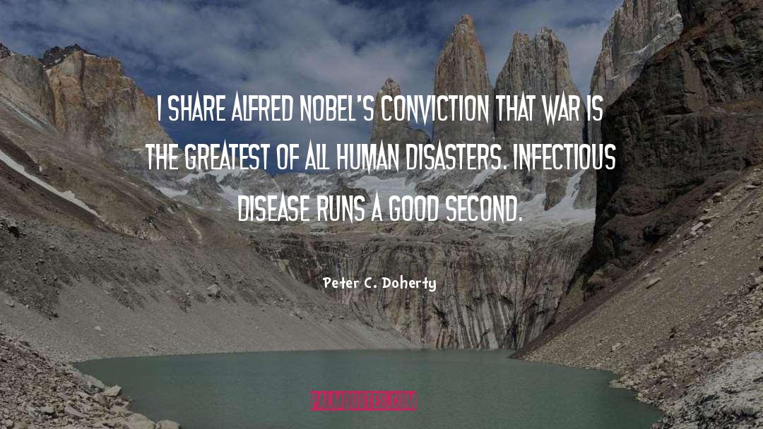 Peter C. Doherty Quotes: I share Alfred Nobel's conviction