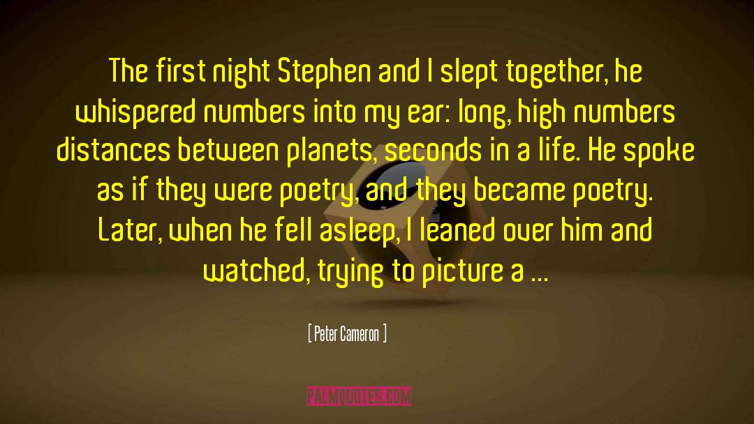 Peter Cameron Quotes: The first night Stephen and