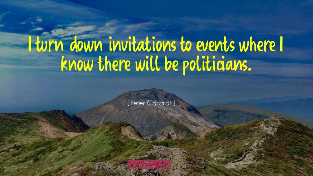 Peter Capaldi Quotes: I turn down invitations to