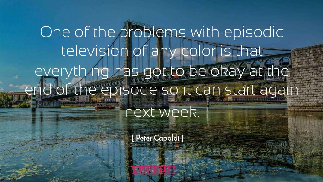 Peter Capaldi Quotes: One of the problems with