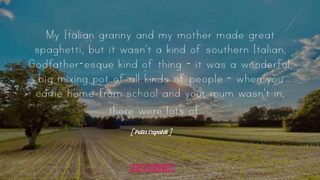 Peter Capaldi Quotes: My Italian granny and my