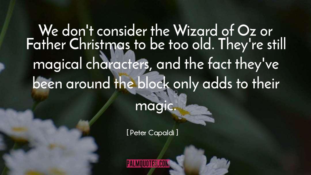 Peter Capaldi Quotes: We don't consider the Wizard