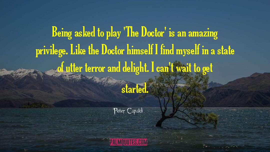 Peter Capaldi Quotes: Being asked to play 'The