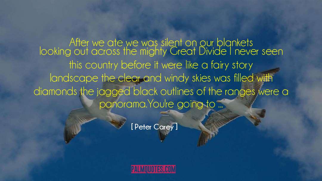 Peter Carey Quotes: After we ate we was