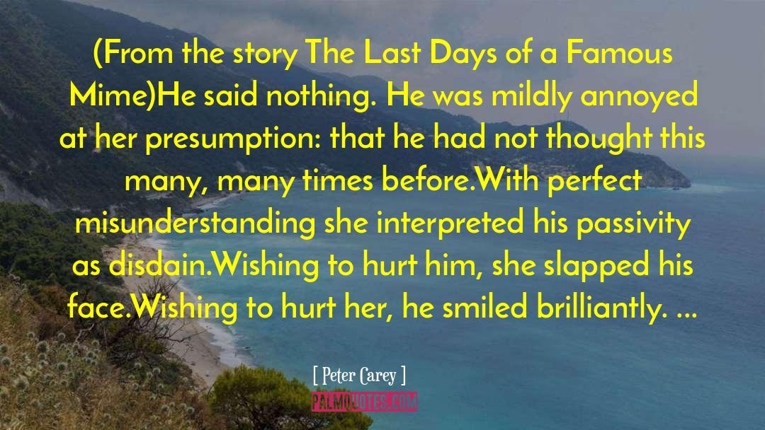 Peter Carey Quotes: (From the story The Last