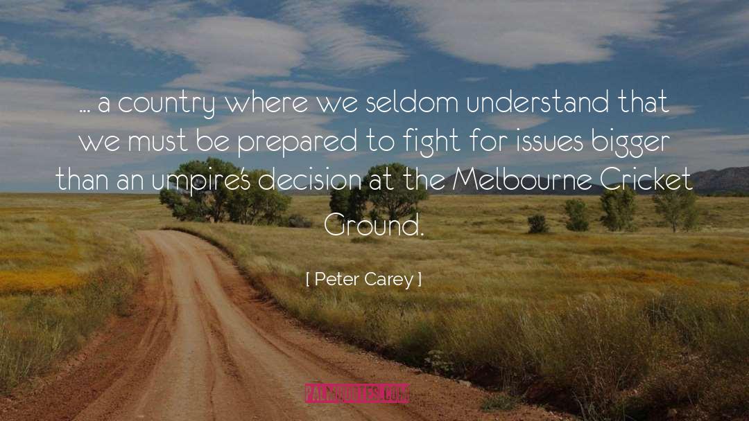 Peter Carey Quotes: ... a country where we