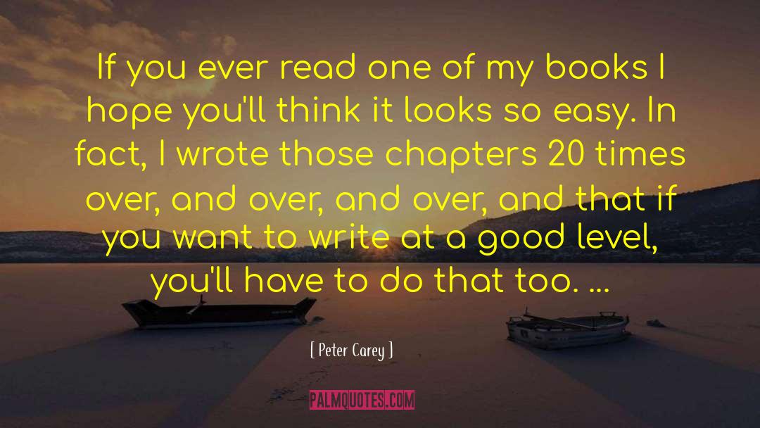 Peter Carey Quotes: If you ever read one
