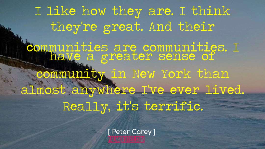 Peter Carey Quotes: I like how they are.