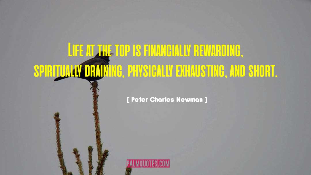 Peter Charles Newman Quotes: Life at the top is