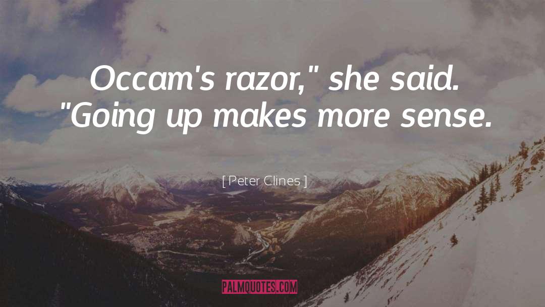 Peter Clines Quotes: Occam's razor,