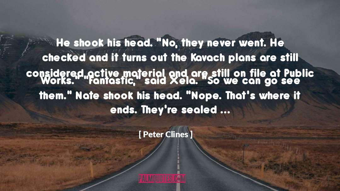 Peter Clines Quotes: He shook his head. 