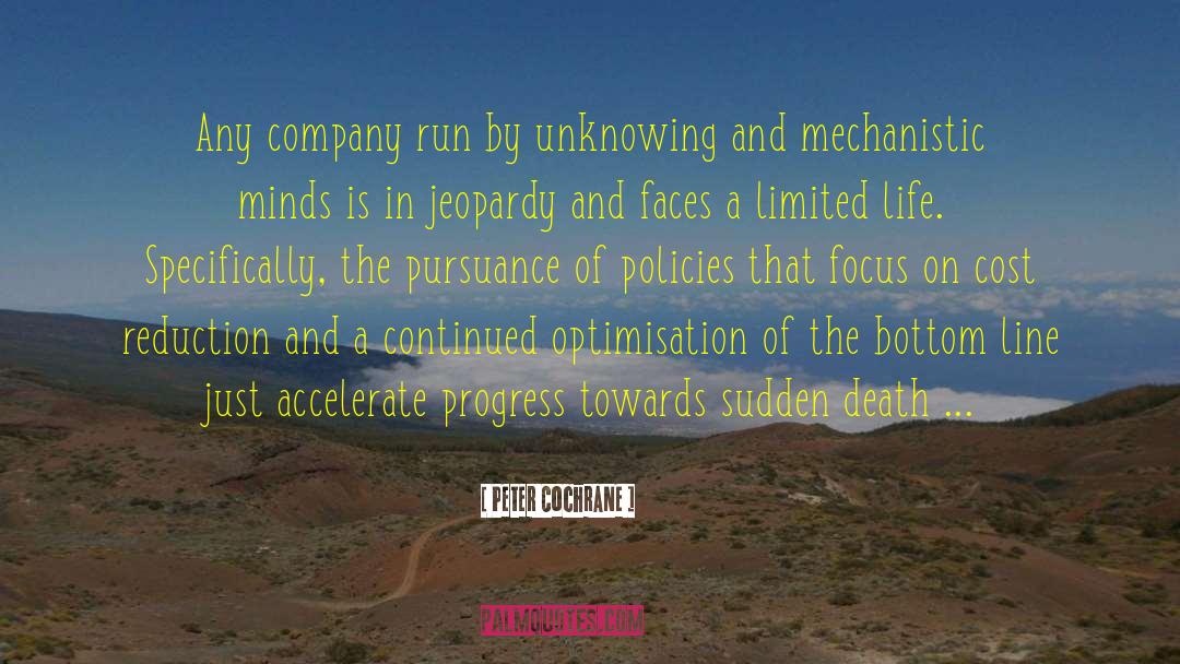 Peter Cochrane Quotes: Any company run by unknowing