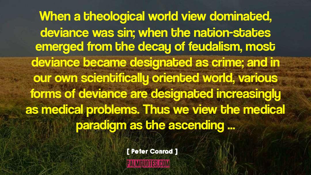 Peter Conrad Quotes: When a theological world view
