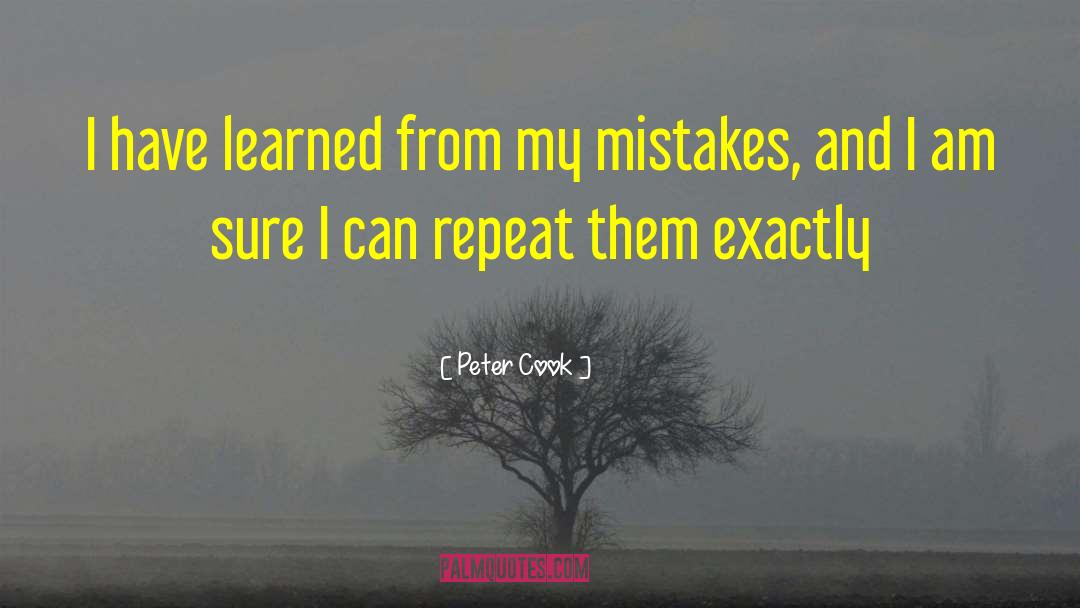 Peter Cook Quotes: I have learned from my