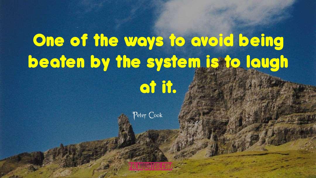 Peter Cook Quotes: One of the ways to