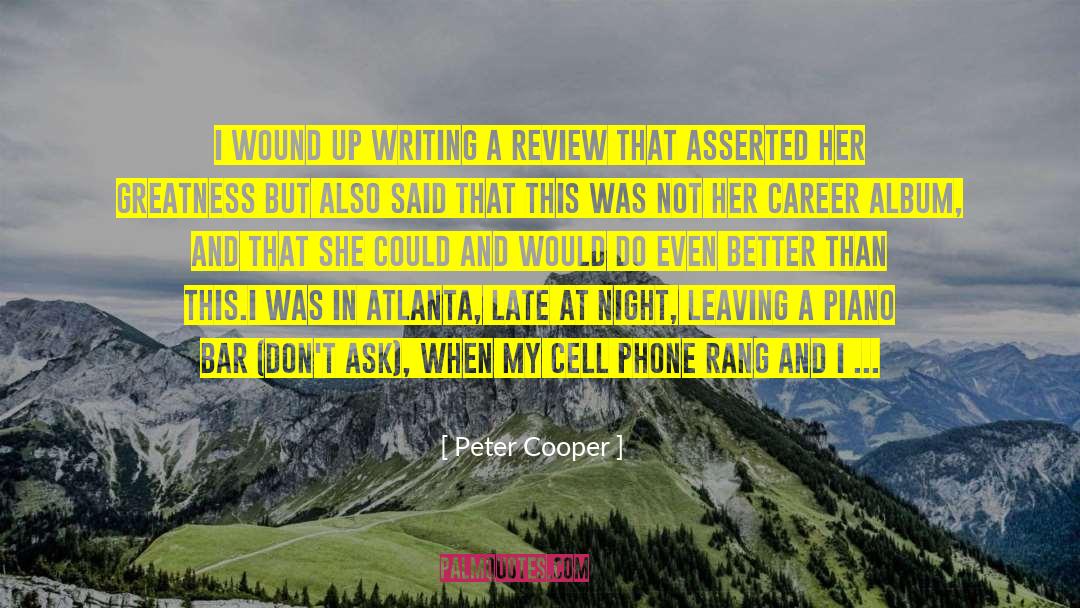 Peter Cooper Quotes: I wound up writing a