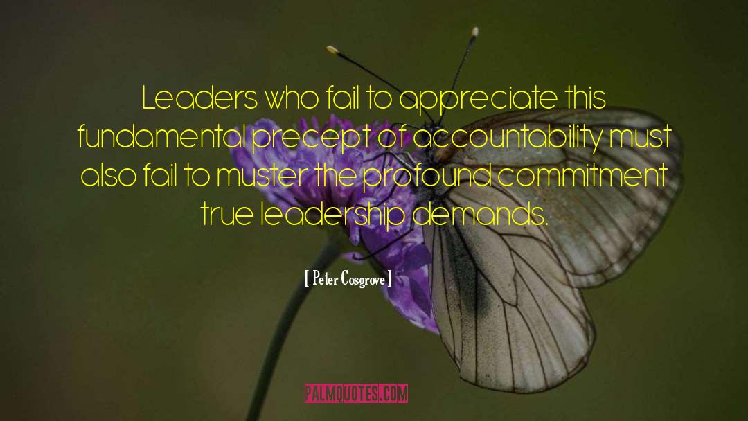 Peter Cosgrove Quotes: Leaders who fail to appreciate