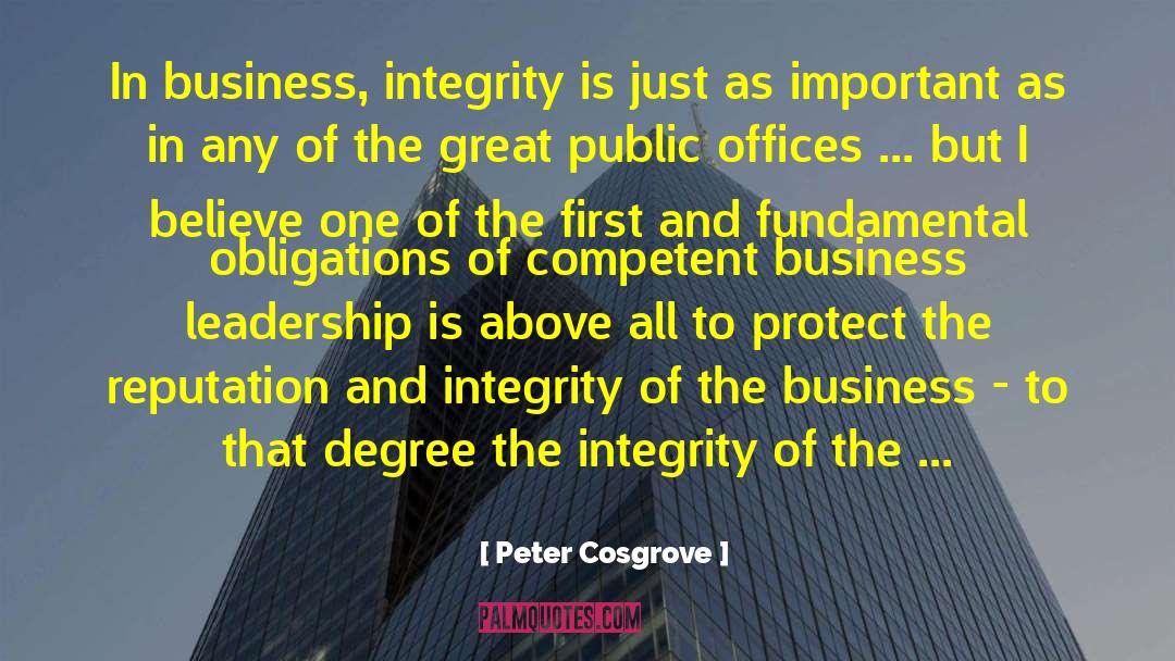 Peter Cosgrove Quotes: In business, integrity is just