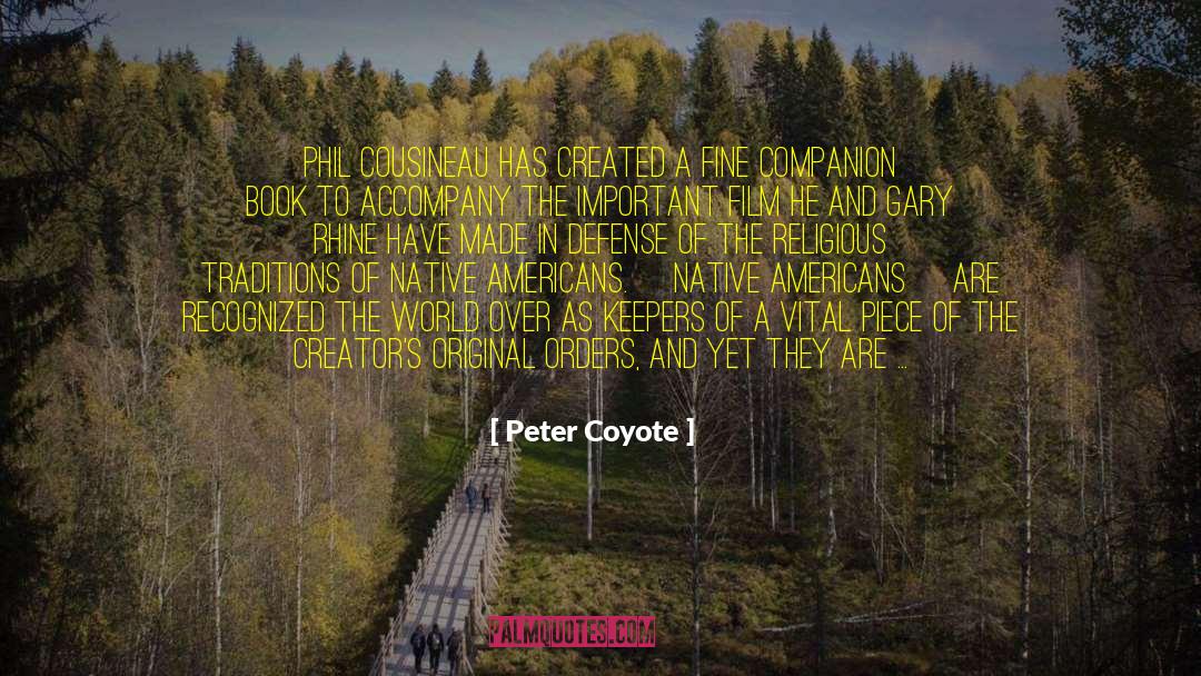 Peter Coyote Quotes: Phil Cousineau has created a