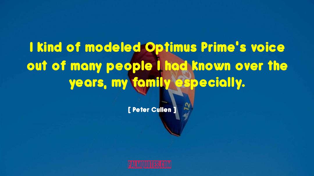 Peter Cullen Quotes: I kind of modeled Optimus