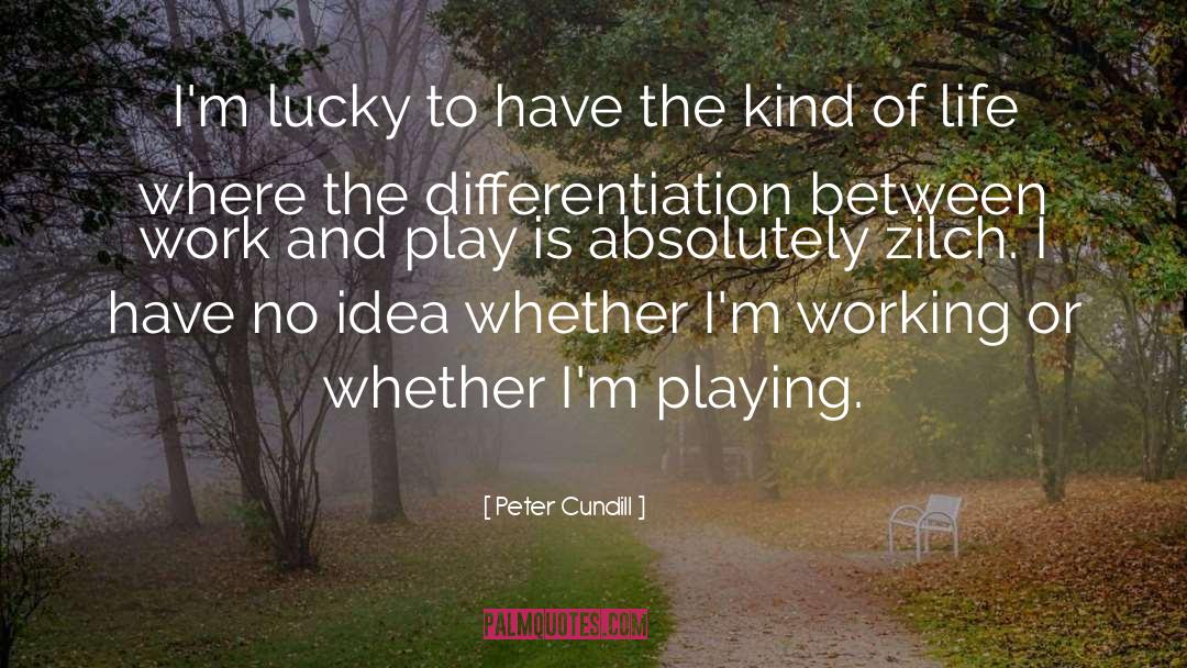 Peter Cundill Quotes: I'm lucky to have the