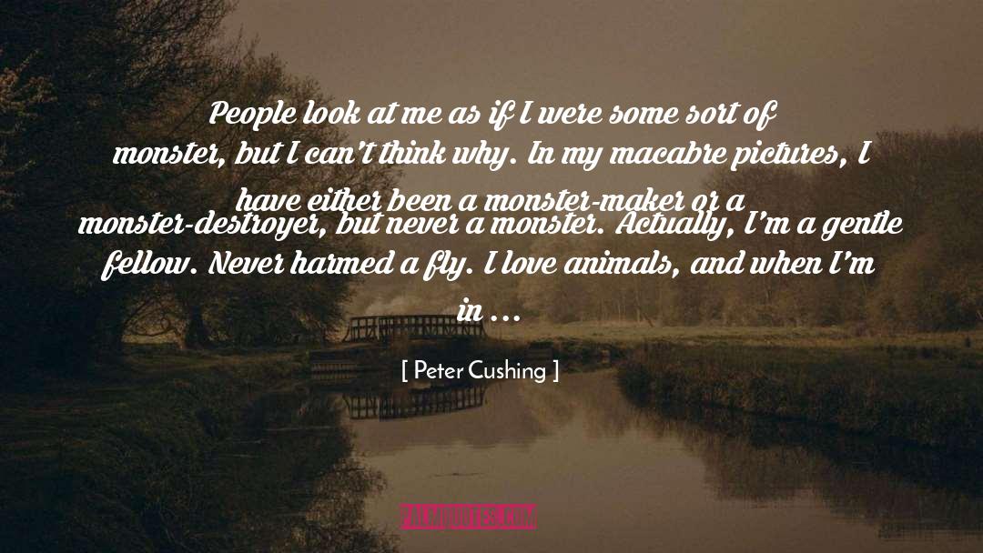 Peter Cushing Quotes: People look at me as