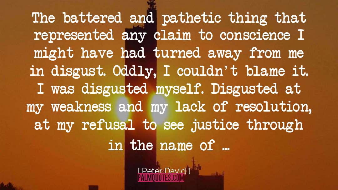 Peter David Quotes: The battered and pathetic thing