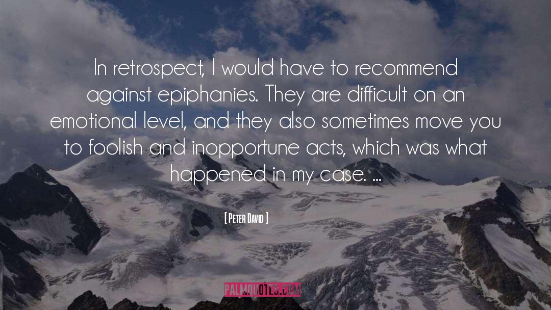 Peter David Quotes: In retrospect, I would have
