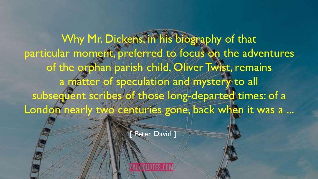 Peter David Quotes: Why Mr. Dickens, in his