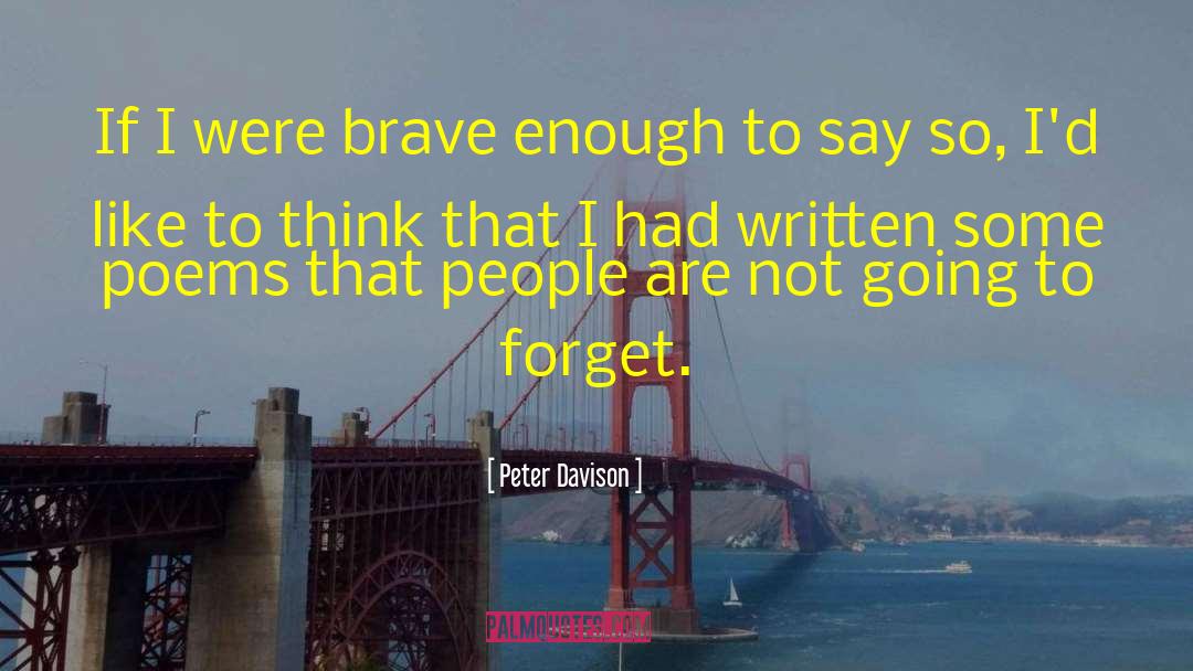 Peter Davison Quotes: If I were brave enough