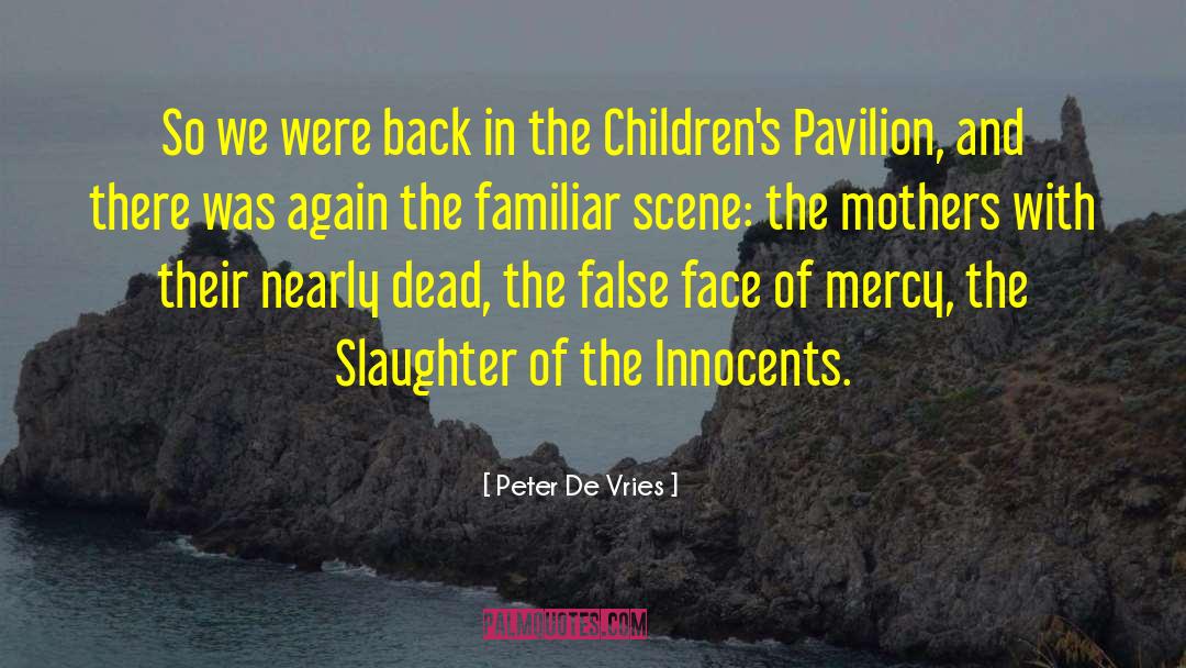 Peter De Vries Quotes: So we were back in