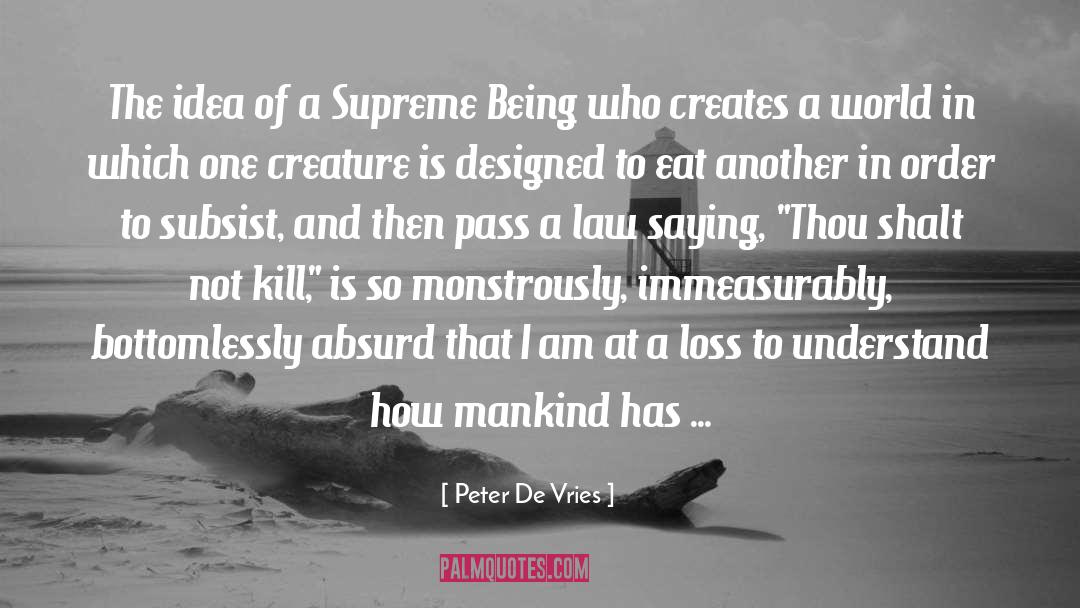Peter De Vries Quotes: The idea of a Supreme