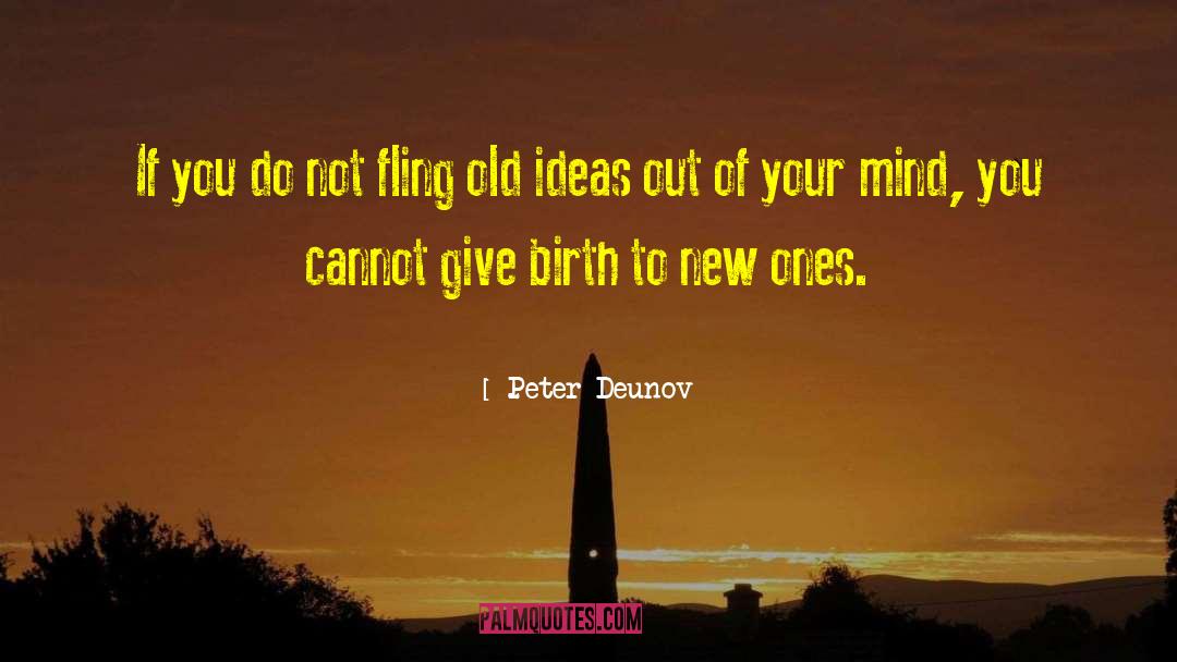 Peter Deunov Quotes: If you do not fling