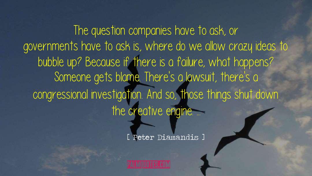 Peter Diamandis Quotes: The question companies have to