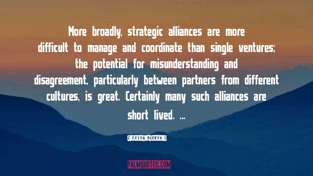 Peter Dicken Quotes: More broadly, strategic alliances are
