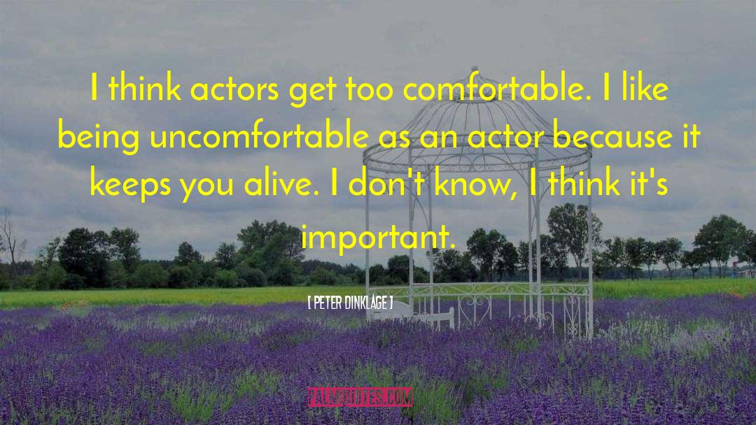 Peter Dinklage Quotes: I think actors get too